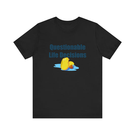 Questionable Life Decisions Crying Rubber Duck T-Shirt – Funny Sad Duck Tee for Relatable Humor